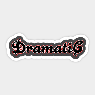 Dramatic Sticker